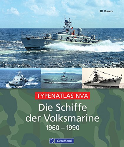 Download Die Schiffe der Volksmarine 1960 – 1990: Von Schnellbooten über Minensuchboote und U-Boot-Jäger bis zu Versorgern und Schleppern: ein aktueller Gesamtüberblick der Volksmarine Download Die Schiffe der Volksmarine 1960 – 1990: Von Schnellbooten über Minensuchboote und U-Boot-Jäger bis zu Versorgern und Schleppern: ein aktueller Gesamtüberblick der Volksmarine