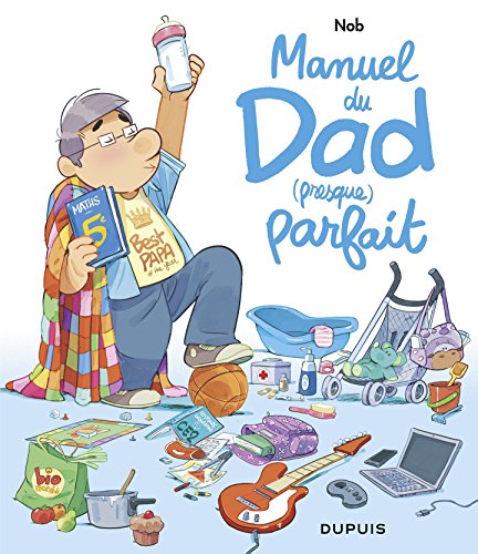 Manuel du dad (presque) parfait
