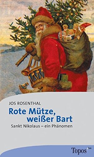 Preisvergleich Produktbild Rote Mütze, weisser Bart: Sankt Nikolaus - ein Phänomen (Topos plus - Taschenbücher)