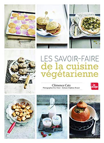 Télécharger Les savoir-faire de la cuisine végétarienne Gratuit