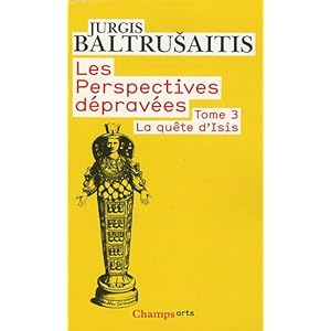 Les perspectives dépravées Tome 3 : La quête d'Isis : Essai sur la légende d'un mythe