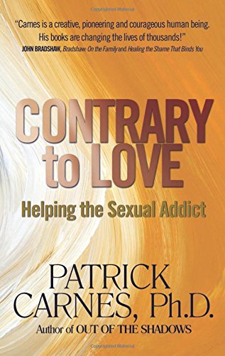 Contrary To Love: Helping the Sexual Addict