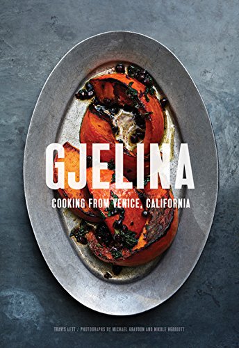 Télécharger Gjelina: Cooking from Venice, California PDF