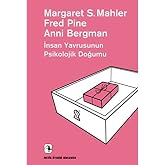 İnsan Yavrusunun Psikolojik Doğumu