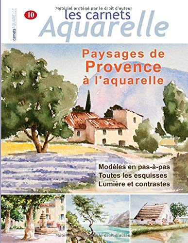 Télécharger Les carnets aquarelle n°10: Paysages de Provence à l'aquarelle PDF Ebook En Ligne