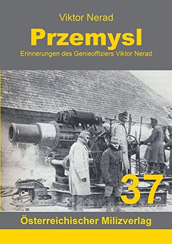 Download Przemysl Erinnerungen Des Genieoffiziers Viktor Nerad Pdf Fachtnadazbog