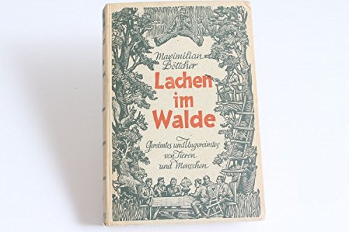 Preisvergleich Produktbild Lachen im Walde Maximilian Böttcher Antäus Verlag Gereimtes und Ungereimtes