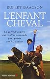 L'enfant cheval : La quête d'un père aux confins du monde pour guérir son fils autiste