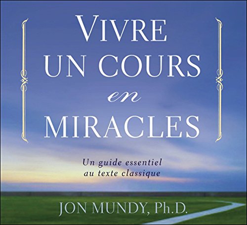 Download Vivre un cours en miracles - Un guide essentiel au texte classique - Livre audio 2 CD Download Vivre un cours en miracles - Un guide essentiel au texte classique - Livre audio 2 CD