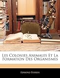 Image de Les Colonies Animales Et La Formation Des Organismes