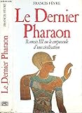 Le dernier pharaon : Ramsès III ou le crépuscule d'une civilisation