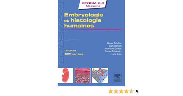 Amazon Fr Embryologie Et Histologie Humaines Tachdjian Gerard Brisset Docteur Sophie Courtot Docteur Anne Marie Schoevaert Damien Tosca Docteur Lucie Livres