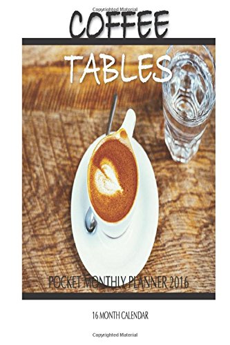 Preisvergleich Produktbild Coffee Tables Pocket Monthly Planner 2016: 16 Month Calendar