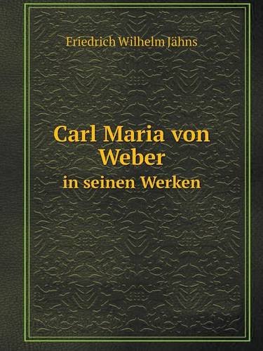 Carl Maria Von Weber in Seinen Werken