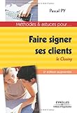 Faire signer ses clients: Le Closing