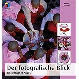 Der fotografische Blick: Ein grafischer Ansatz (mitp Fotografie)