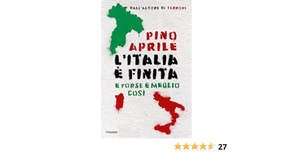 L Italia E Finita Italian Edition Ebook Aprile Pino Amazon Co Uk Kindle Store