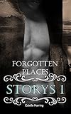 Forgotten Places: Storys 1 (Forgotten Places - Storys)