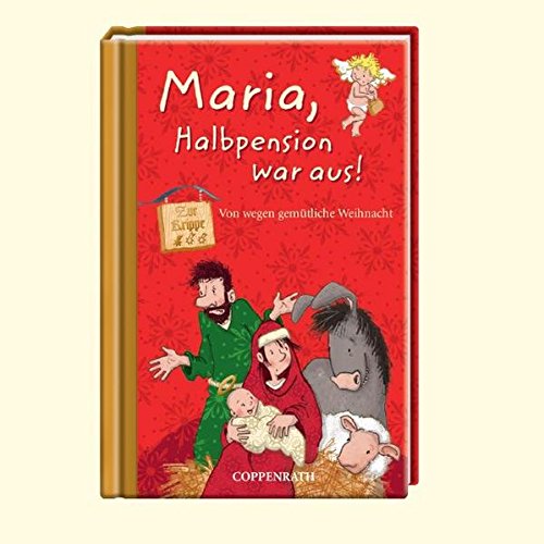 Download Maria, Halbpension war aus!: Von wegen gemütliche Weihnacht (Geschenkbücher für Erwachsene)