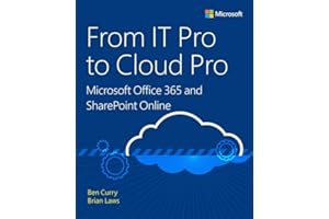 From IT Pro to Cloud Pro Microsoft Office 365 and SharePoint Online (IT Best Practices - Microsoft Press)