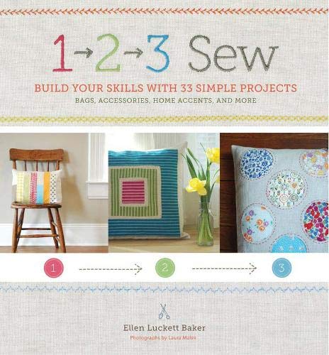 1, 2, 3 Sew: Build Your Skills With 33 Simple Sewing Projects livre