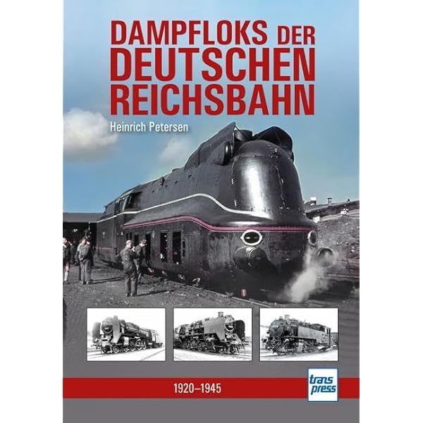 Dampfloks der Deutschen Reichsbahn: 1920 - 1945 : Petersen