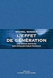 Image de L'Effet de génération: Une brève histoire des intellectuels frança