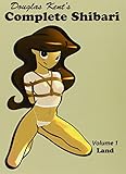 Complete Shibari Volume 1 : Land