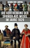 Image de Die Vertreibung der Spanier aus Wesel im Jahre 1629: Schauspiel in drei Handlungen