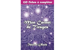 Mon Carnet De Tirages: | Carnet de Tirages de Cartes Tarot et Oracle | 120 Fiches pré-remplies à compléter | Dimension 15,24 x 22,86 cm | Super idée cadeau