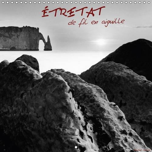 Download Etretat, De Fil En Aiguille 2017: Un Voyage Poetique Au Pied Des Falaises D'etretat