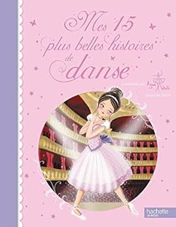 jaquette livre Mes 15 plus belles histoires de danse - présentées par Agnès Letestu