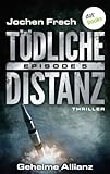Bücher Neuerscheinungen 2022 - TÖDLICHE DISTANZ - Episode 5 von Jochen Frech