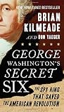 Front cover for the book George Washington's Secret Six by Brian Kilmeade