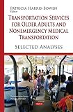 Image de Transportation Services for Older Adults and Nonemergency Medical Transportation: Selected Analyses