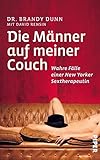 Die Männer auf meiner Couch: Wahre Fälle einer New Yorker Sextherapeuthin by 