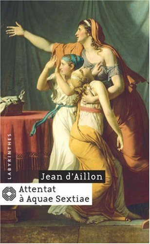 couverture de : Attentat &agrave; Aquae Sextiae
