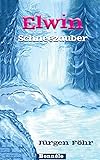 Elwin: Schneezauber Band 1 by 