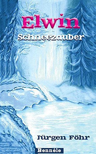 Elwin: Schneezauber Band 1