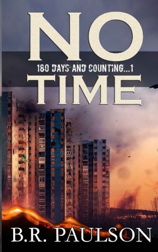 Out of Time: An Apocalyptic Survival Thriller (180 Days and Counting. Series Book 1)