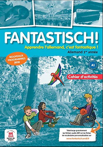 Fantastisch!, Allemand, 1re année Cahier dactivités