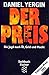 Der Preis: Die Jagd nach Öl, Geld und Macht by 
