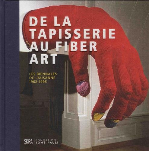 Download De la tapisserie au Fiber Art : Les biennales de Lausanne 1962-1995 Download De la tapisserie au Fiber Art : Les biennales de Lausanne 1962-1995