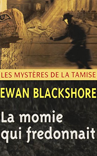 La Momie qui fredonnait (Les Mystères de la Tamise t. 5)