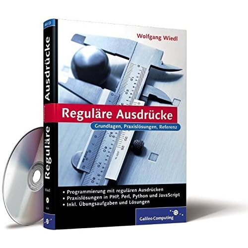 Reguläre Ausdrücke: Praxislösungen in PHP, Perl, MySQL und JavaScript (Galileo Computing) Reguläre Ausdrücke: Praxislösungen in PHP, Perl, MySQL und JavaScript (Galileo Computing)