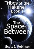 Image de The Space Between (Tribes of the Hakahei Book 1) (English Edition)