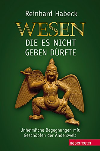 Download Wesen die es nicht geben dürfte: Unheimliche Begegnungen mit Geschöpfen der Anderswelt Download Wesen die es nicht geben dürfte: Unheimliche Begegnungen mit Geschöpfen der Anderswelt