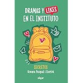 Dramas Y Likes En El Instituto: 1 (Secretos)