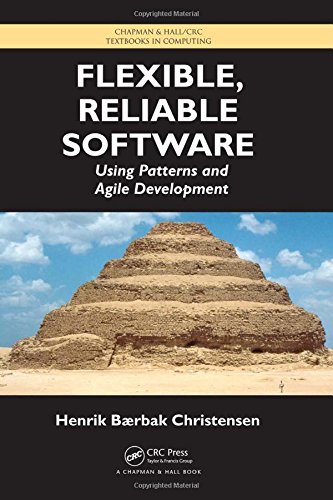 Download Flexible, Reliable Software: Using Patterns and Agile Development (Chapman & Hall/CRC Textbooks in Computing)
