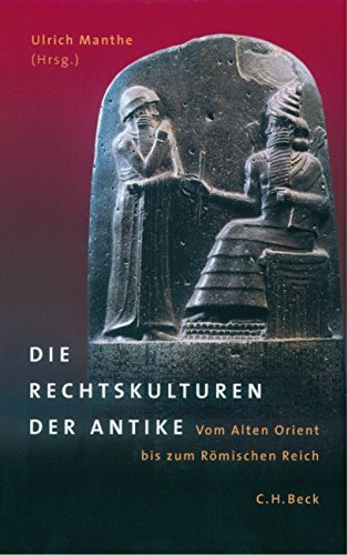 Die Rechtskulturen der Antike: Vom Alten Orient bis zum RÃ¶mischen Reich (2003-08-20)